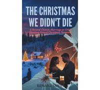THE CHRISTMAS WE DIDN’T DIE: A Second Chance Marriage in Crisis Cheating Grovel Christmas Romance