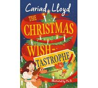 The Christmas Wish-tastrophe: An unforgettable Christmas classic to entertain the whole family!