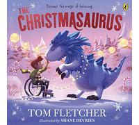 The Christmasaurus: (The Christmasaurus)