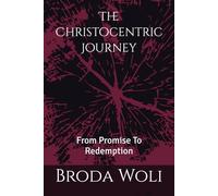 The Christocentric Journey: From Promise to Redemption