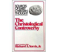 The Christological Controversy (text only) by R. A. Norris.W. G. Rusch