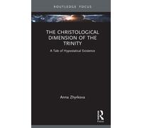 The Christological Dimension of the Trinity : A Tale of Hypostatical Existence
