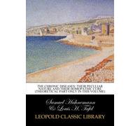 The chronic diseases: their peculiar nature and their homopathic cure (theoretical part only in this volume)