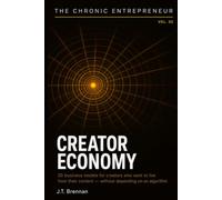 The Chronic Entrepreneur: Creator Economy: 20 business models for creators who want to live from their content without depending on an algorithm