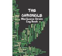 The Chronicle Marijuana Strain Log Book: Matte Soft Cover, 100 pages (6 in. x 9. in.)
