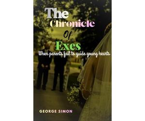 The Chronicle of Exes: When Parents fail to guide young hearts