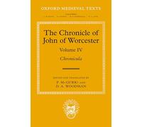 The Chronicle of John of Worcester: Volume IV: Chronicula (Oxford Medieval Texts)