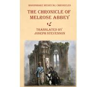 The Chronicle of Melrose Abbey (Handshake Medieval Chronicles)