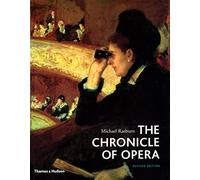 The Chronicle of Opera: Year-by-year Four Centuries of Music, Performance and Recording
