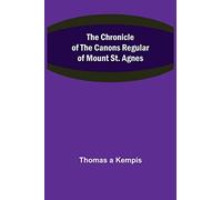 The Chronicle of the Canons Regular of Mount St. Agnes