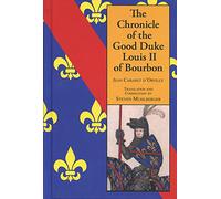 The Chronicle of the Good Duke Louis II Bourbon