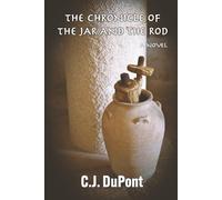 THE CHRONICLE OF THE JAR AND THE ROD: A NOVEL