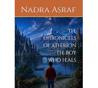 The chronicles of atherion : the boy who heals