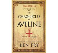 The Chronicles of Aveline: Awakening: 1 (The Lady Crusader Trilogy)