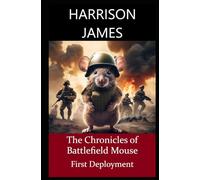 The Chronicles of Battlefield Mouse: First Deployment