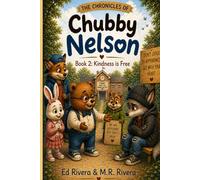 The Chronicles of Chubby Nelson: Kindness is Free
