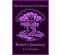 The Chronicles of Crylicus: Bruce's Journey