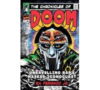 The Chronicles of DOOM: Unravelling Rap's Masked Iconoclast (Main)