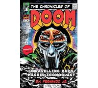 The Chronicles of DOOM – Unravelling Rap's Masked Iconoclast
