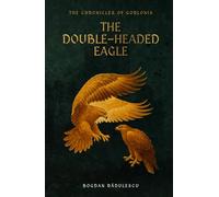 The Chronicles of Gorlonia: The Double-Headed Eagle