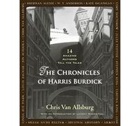 The Chronicles of Harris Burdick: Fourteen Amazing Authors Tell the Tales / With an Introduction by Lemony Snicket by Van Allsburg, Chris (2011) Hardcover