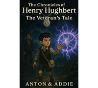 The Chronicles of Henry Hughbert: The Veteran's Tale