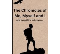 The Chronicles of Me, Myself and I: Funny Gift Notebook Journal For Friends and Family