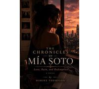The Chronicles of Mía Soto: Love, Ruin, and Redemption