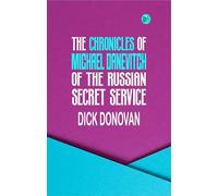 the chronicles of michael danevitch of the russian secret service
