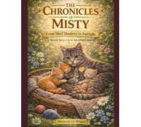 The Chronicles of Misty: From Shed Shadows to Sunlight (the rescue chronicles)