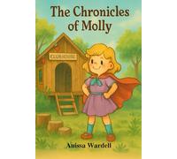 The Chronicles of Molly: The Journals and Writings of Molly
