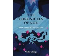The Chronicles of Noe: The Chimera and The Grail Tree: 1