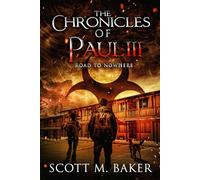 The Chronicles of Paul III: Road to Nowhere: 3