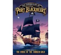 The Chronicles of Port Blackheart: The Curse of the Sunken Gold (2)