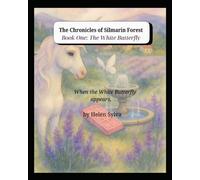 The Chronicles of Silmarin Forest: Book One: The White Butterfly