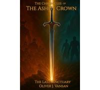 The Chronicles of the Ashen Crown: The Last sanctuary