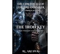 The Chronicles of the Dream-Walker: The Complete Season 2 (A non-violent fantasy epic): The Iron Key (An Urban Fantasy Epic)