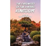 The Chronicles of the Sacred Kingdom: Book Two The Trials of Wisdom
