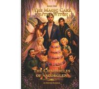 The Chronicles of Valorglen: The Magic Cake Against the Witch