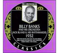 The Chronological Billy Banks and His Orchestra and Jack Bland and His Rhythmakers: 1932