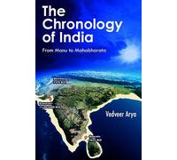 The Chronology of India: From Manu to Mahabharata