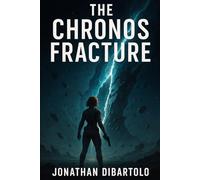 The Chronos Fracture: A Time-Warp Sci-Fi Thriller