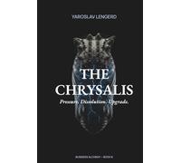 THE CHRYSALIS: Pressure. Dissolution. Upgrade. (Business Alchemy)