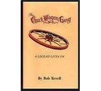 The Chuck Wagon Gang: A Legend Lives on