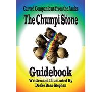 The Chumpi Stone Guidebook: Carved Companions from the Andes