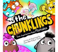The Chunklings: Even Superheroes Make Mistakes (Mistakes Help Us Grow-Funny Growth Mindset Books)