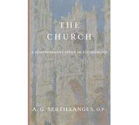 The Church: A Comprehensive Study in Ecclesiology