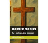 The Church and Israel: Two Callings, One Kingdom