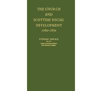 The Church and Scottish Social Development : 1780-1870
