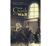 The Church and War: A Catholic Study